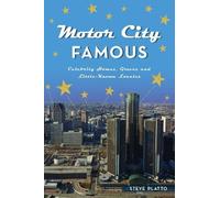 Steve Platto Motor City Famous (Tascabile) History & Guide