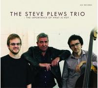 Steve Plews Trio – The Importance of What Is Not – CD – ASC