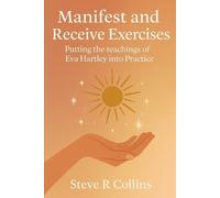 Steve R Collins Manifest and Receive Exercises (Tascabile)