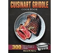 Steve R Henry Cuisinart Griddle Cookbook (Tascabile)