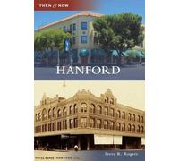 Steve R. Rogers Hanford (Tascabile) Then & Now