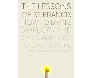Steve Rabey John Michael Talbot The Lessons of Saint Francis (Tascabile)