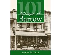 Steve Rajtar 101 Glimpses of Bartow (Tascabile)