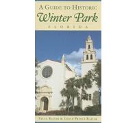 Steve Rajtar Gayle Prince Raj A Guide to Historic Winter Park, Flor (Tascabile)