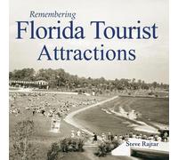 Steve Rajtar Remembering Florida Tourist Attractions (Tascabile) Remembering