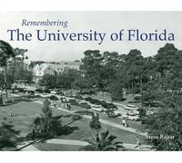 Steve Rajtar Remembering the University of Florida (Tascabile) Remembering