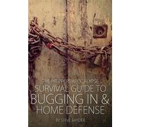 Steve Rayder The Preppers Apocalypse Survival Guide to Bugging In & (Tascabile)