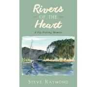 Steve Raymond Rivers of the Heart (Tascabile)