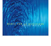 Steve Reich - Music For 18 Musicians