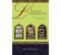 Steve Reichstein The Love Temples of Khajuraho (Tascabile)