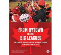 Steve Rennie From Bytown to the Big Leagues (Tascabile)