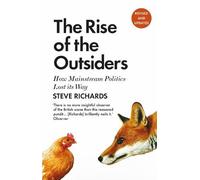 Steve Richards The Rise of the Outsiders (Tascabile)