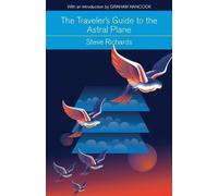 Steve Richards The Traveler's Guide to the Astral Plane (Tascabile)