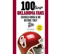 Steve Richardso 100 Things Oklahoma Fans Should Know & Do Before The (Tascabile)