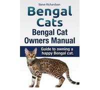 Steve Richardso Bengal Cats. Bengal Cat Owners Manual. Guide to owni (Tascabile)