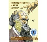 Steve Riley The Honey Bee Solution to Varroa. A practical guide for (Tascabile)