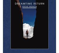 Steve Roach Dreamtime Return (CD) 30th Anniversary Remastered Album