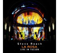 Steve Roach La Rosa: Live in Tucson, 2025 (CD) Album