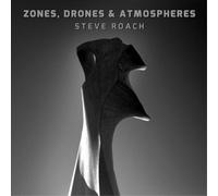 Zones, Drones & Atmospheres - Steve Roach (Audio Cd)