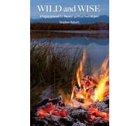 Steve Robach Wild and Wise - A legacy journal for the real sp (Copertina rigida)