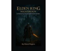 ELDEN RING NIGHT REIGN GAME GUIDE: Master Every Battle, Uncover Every Secret, and Conquer the Lands Between Like a True Tarnished Champion.