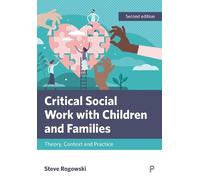 Steve Rogowski Critical Social Work with Children and Families (Tascabile)