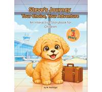 Steve’s Journey Your Choice, Your Adventure: An Interactive Storybook for Children