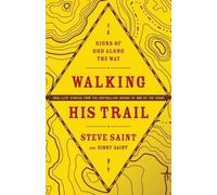 Steve Saint Walking His Trail (Tascabile)
