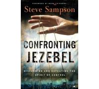 Steve Sampson M Confronting Jezebel - Discerning and Defeating the S (Tascabile)