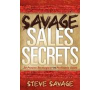 Steve Savage Savage Sales Secrets (Tascabile)