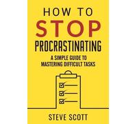 Steve Scott How to Stop Procrastinating (Tascabile)