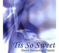 Steve Sensenig - Tis So Sweet