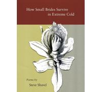 Steve Shavel How Small Brides Survive in Extreme Cold (Tascabile)