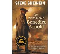 Steve Sheinkin The Notorious Benedict Arnold (Tascabile)