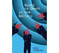 Steve Sheppard Bored to Death in the Baltics (Tascabile)