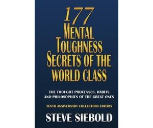 Steve Siebold 177 Mental Toughness Secrets of the World Class (Tascabile)