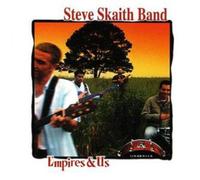 Steve Skaith Band Empires and Us (CD) Album
