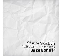 Steve Skaith Latin Quarter: Bare Bones (CD) Album