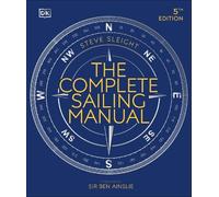 Steve Sleight The Complete Sailing Manual (Copertina rigida) DK Complete Manuals
