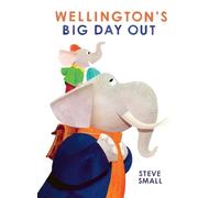 Steve Small Wellington's Big Day Out (Copertina rigida)