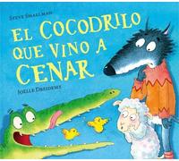 Steve Smallman El cocodrilo que vino a cenar / The Crocodile (Copertina rigida)