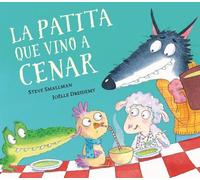 Steve Smallman La patita que vino a cenar / The Duck Who Came (Copertina rigida)