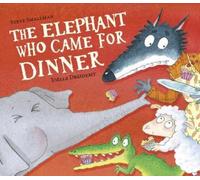 Steve Smallman The Elephant Who Came for Dinner (Copertina rigida)