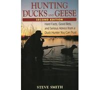 Steve Smith Hunting Ducks and Geese (Tascabile)