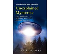 Steve Solberg Unexplained Mysteries: Amazing Unsolved World Phenomen (Tascabile)