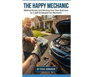 Steve Sorensen The Happy Mechanic (Tascabile)