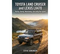 Steve Sorensen Toyota Land Cruiser and Lexus LX470 (Tascabile)