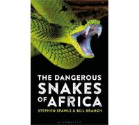 Steve Spawls Bill Branch The Dangerous Snakes of Africa (Tascabile)
