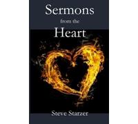 Steve Starzer Sermons from the Heart (Tascabile)