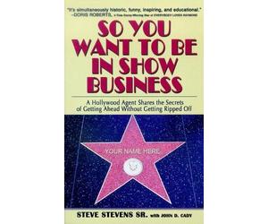 Steve Stevens So You Want to Be in Show Business (Copertina rigida)